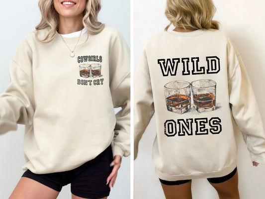 Cowgirl's Don't Cry, Wild Ones, Whisky, Country Music Sweatshirt