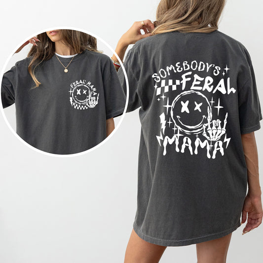 Somebody's Feral Mama, Wild Mom, Funny, Aesthetic, Meme, Comfort Colors Tshirt