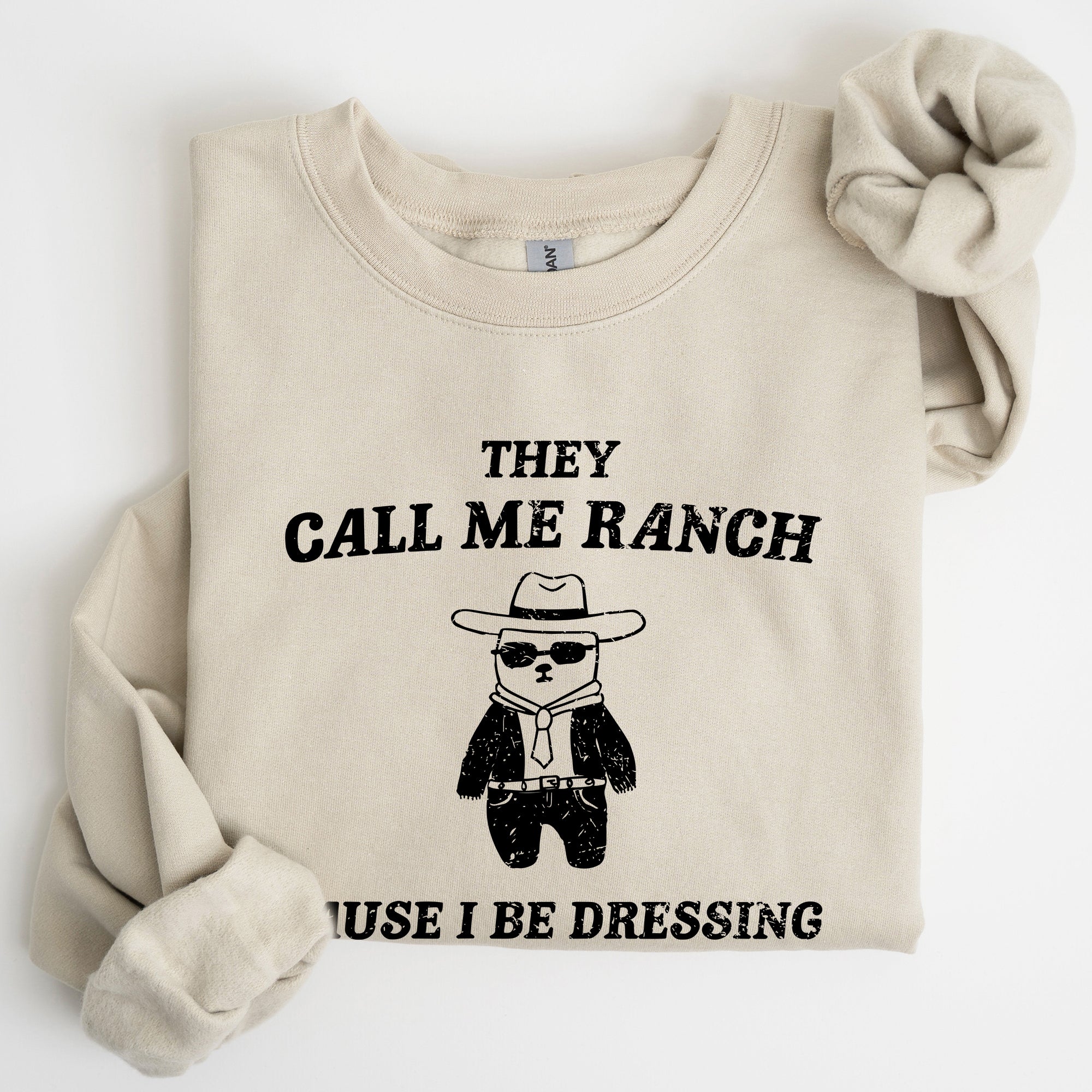 They Call Me Ranch, Bear, Meme Sweatshirt | Refinery Number One