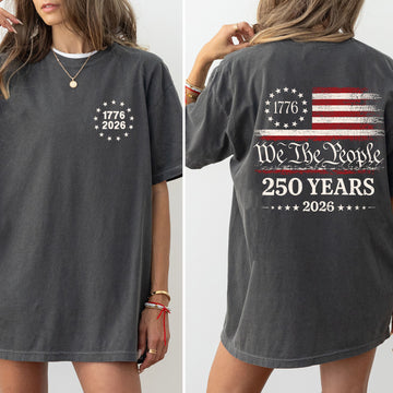 We The People, 250 Years Patriotic Flag USA 4th of July Heritage Edition Comfort Colors Tee