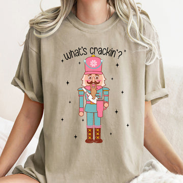 What's Crackin, Nutcracker, Christmas, Comfort Colors Tshirt