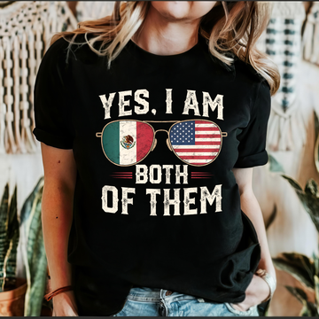 Yes I Am Both Of Them, Mexican, America, Immigrant, USA, Mexico, Graphic Tee, Tshirt