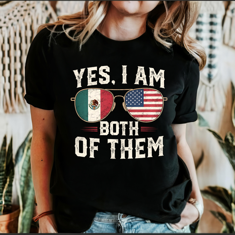 Yes I Am Both Of Them, Mexican, America, Immigrant, USA, Mexico, Graphic Tee, Tshirt