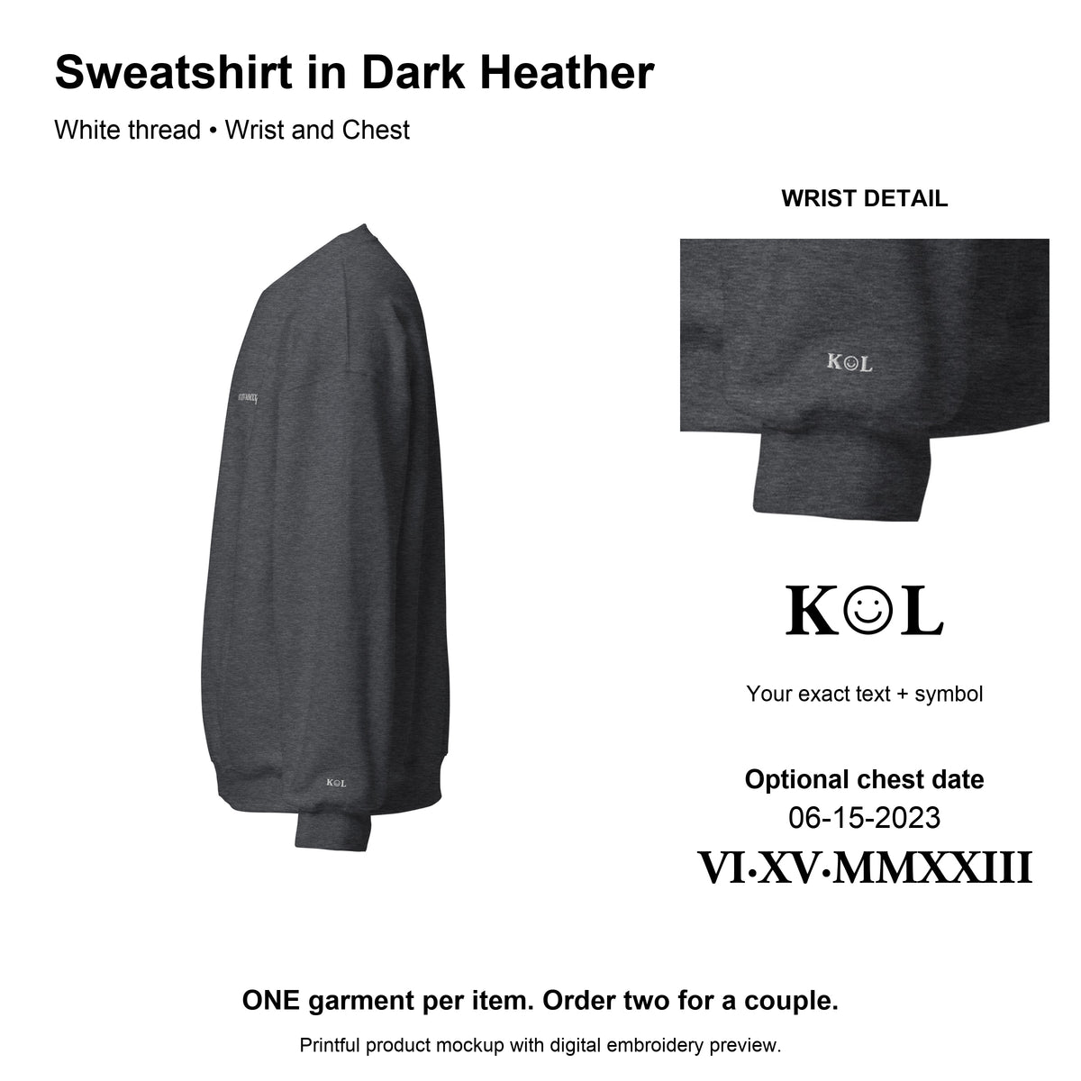 Dark Heather sweatshirt with aligned K smiley L wrist embroidery and optional chest date.