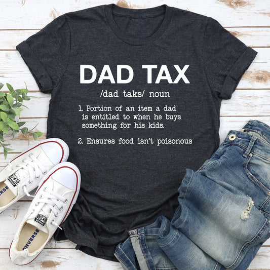 Dad Tax, Super Soft Tee, Funny