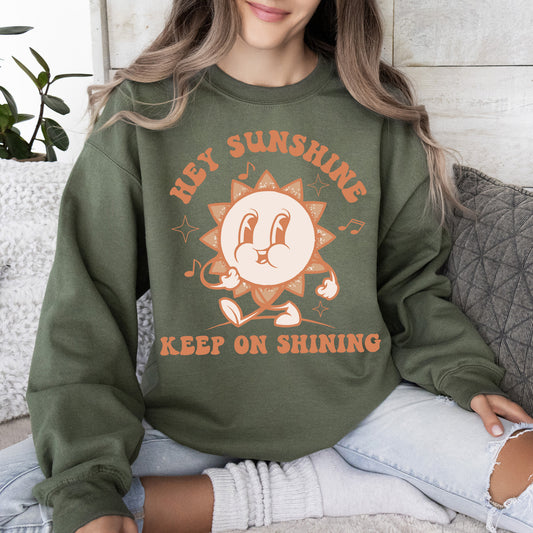 Hey Sunshine Keep On Shining, Retro, Positivity, Kindness, Mental Health, Sweatshirt