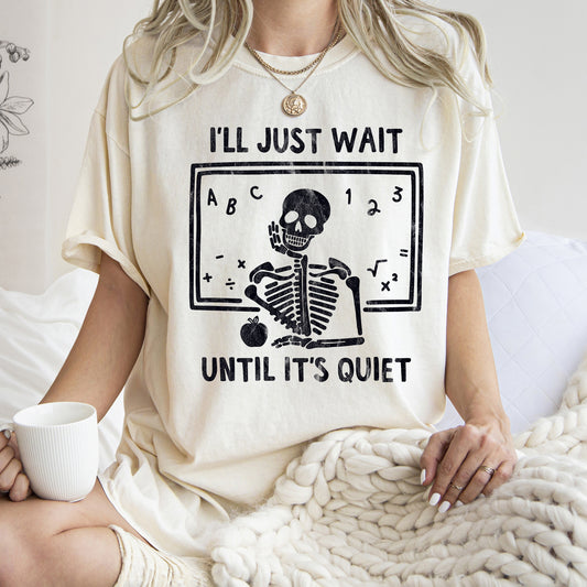 I'll Just Wait Until It's Quite Teacher Retro Halloween Comfort Colors Tshirt