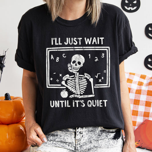 I'll Just Wait Until It's Quite Teacher Retro Halloween Comfort Colors Tshirt