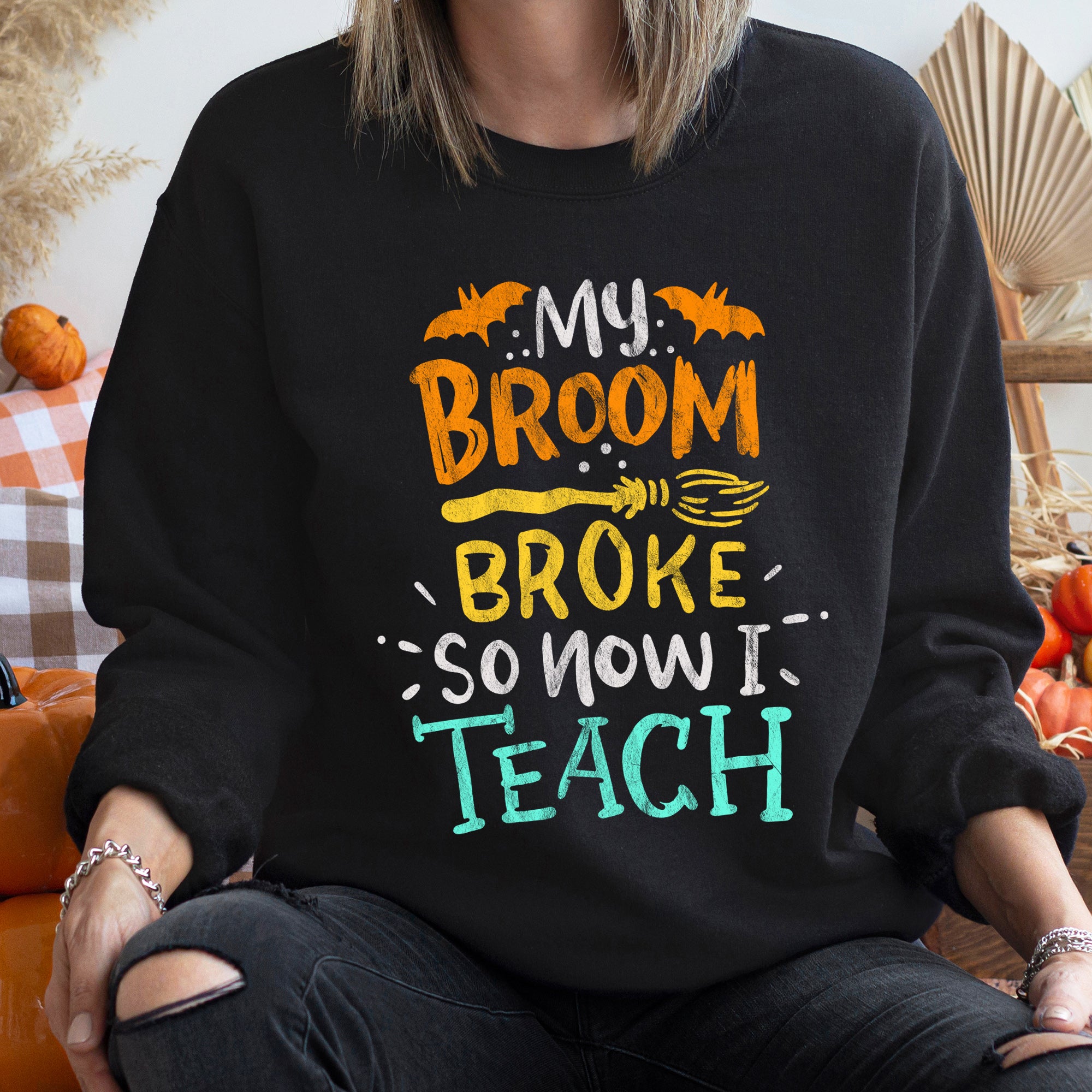 My Broom Broke Halloween Sweatshirt