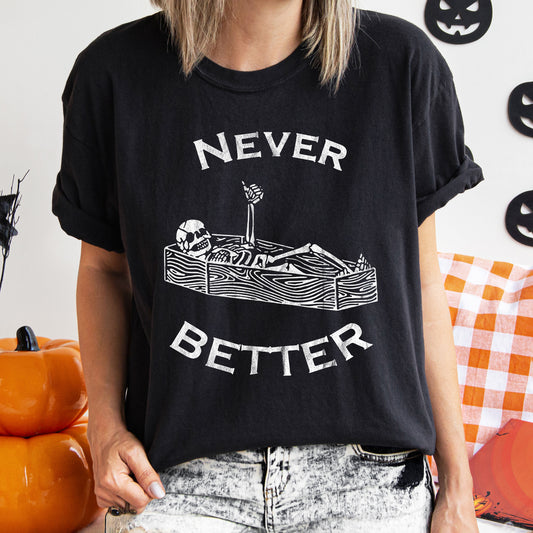 Never Better Skeleton In Coffin Retro Halloween Comfort Colors Tshirt