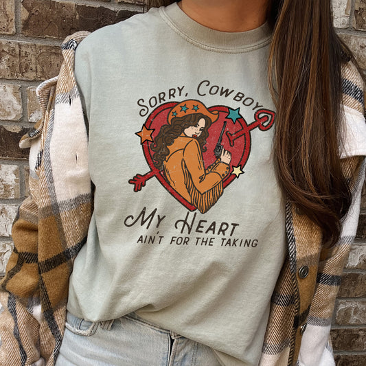 Sorry Cowboy My Heart Ain't For The Taking, Western, Country, Comfort Colors Tshirt, Valentine's Day