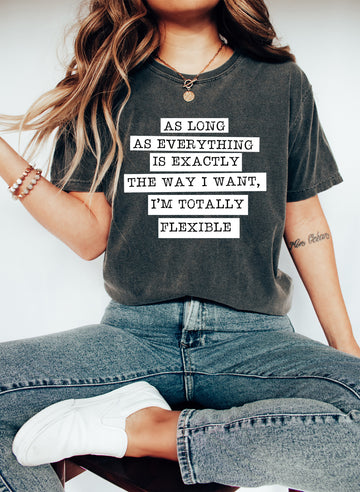 I'm Totally Flexible Sassy WH T-Shirt