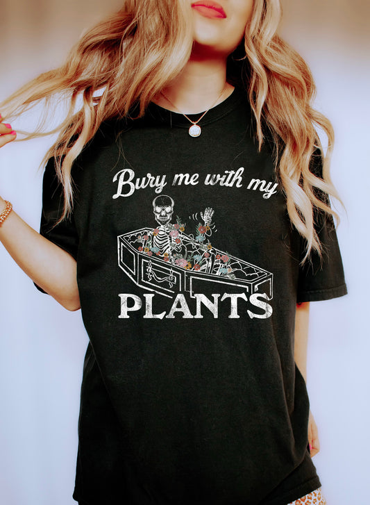 Bury Me With My Plants Comfort Colors Tshirt