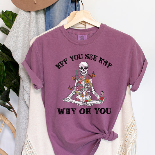 Eff You See Kay Funny Comfort Colors Tshirt