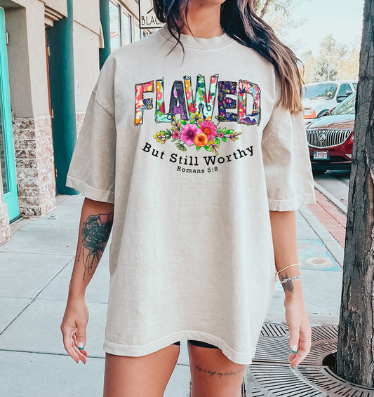 Flawed But Still Worthy Comfort Colors Tshirt