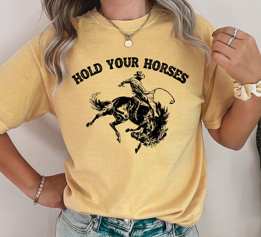 Hold Your Horses Comfort Colors Tshirt