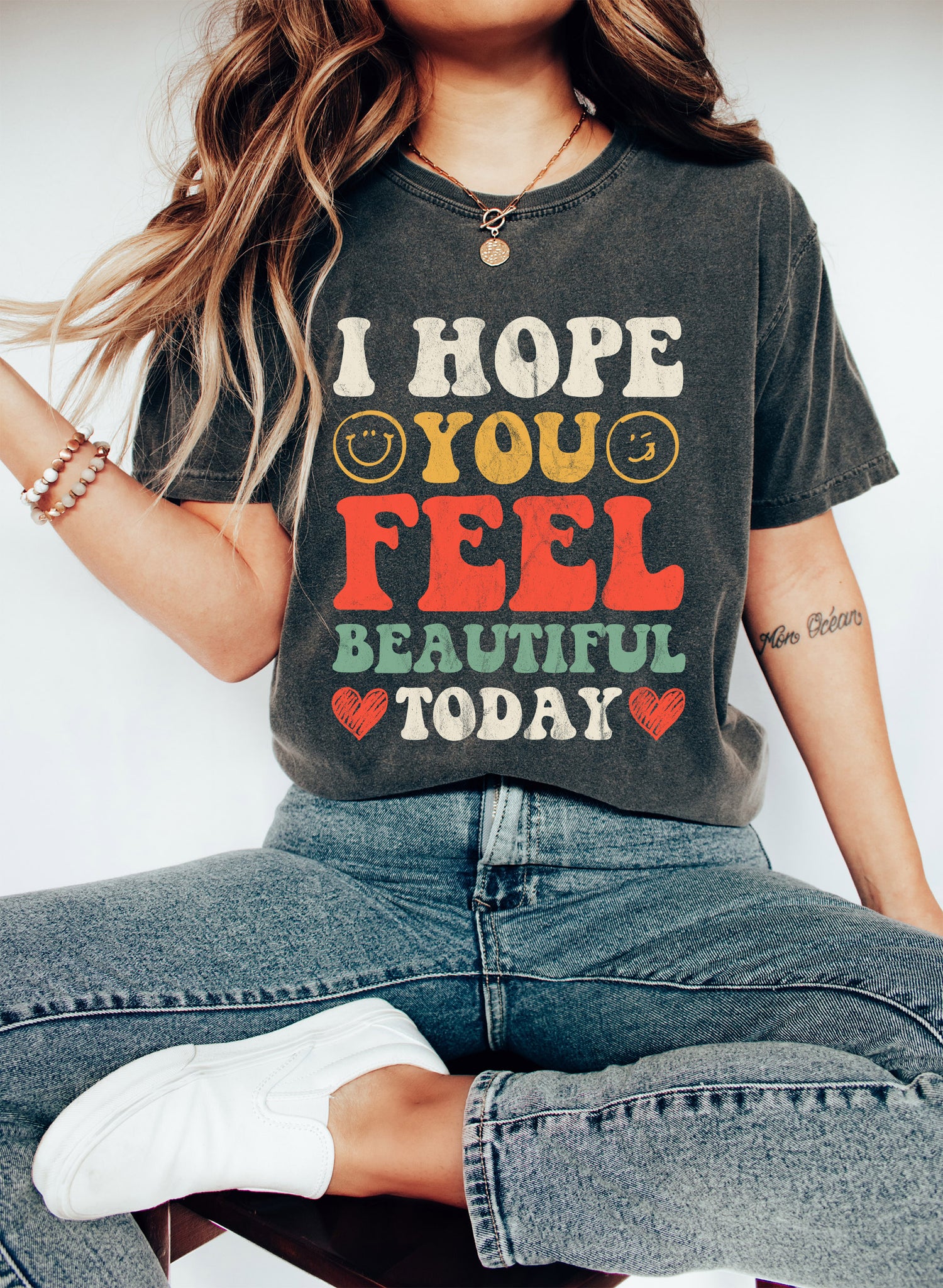I Hope You Feel Beautiful Today CL T-Shirt