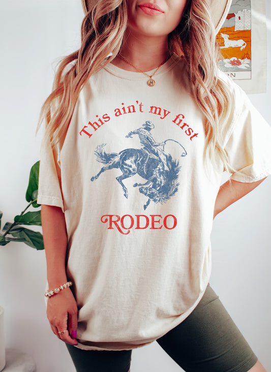 This Ain't My First Rodeo Country Western Comfort Colors Tshirt