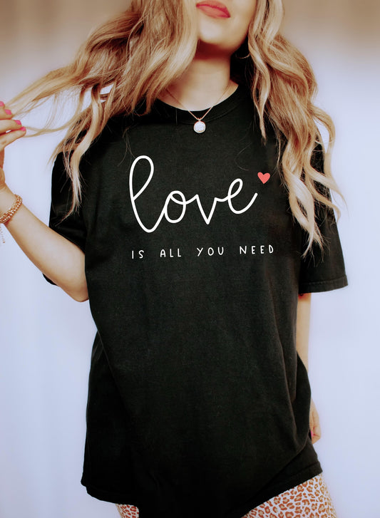 Love Is All You Need Valentine's Day Comfort Colors Tshirt