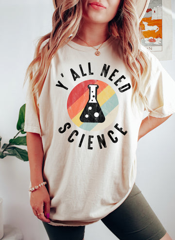 Y'all Need Science Funny Science BK T-Shirt